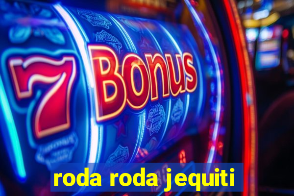 roda roda jequiti